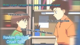 Mobil berkekuatan super warisan kakak | Review Singkat Anime Crush Gear