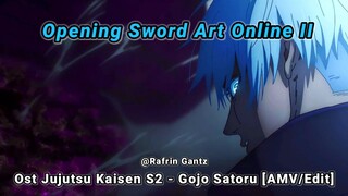 GINI KETIKA OPENING SWORD ART ONLINE 2 DIJADIKAN OST JUJUTSU KAISEN S2 - GOJO SATORU [AMV/EDIT]