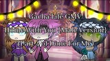 Gacha Life GMV: Home With You [Male Version] (Genderbend Version) {Part 4 of Done For Me}