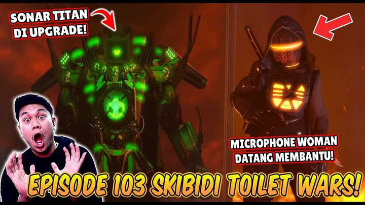 EPISODE TERBARU 103 SKIBIDI TOILET WARS! AKHIRNYA MICROPHONE WOMAN DATANG MEMBANTU!