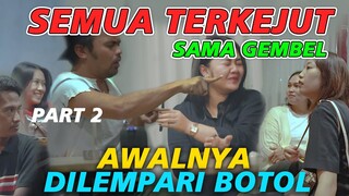 Part 2 || Semua Terkejut Sama Gembel, Awalnya Di Lempar Botol