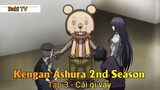 Kengan Ashura 2nd Season Tập 3 - Cái gì vậy