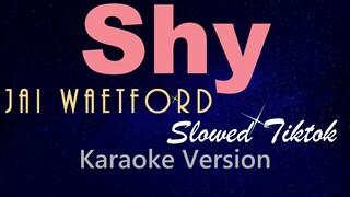 SHY - Jai Waetford TIKTOK Slowed (KARAOKE VERSION)