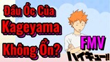 [Haikyu!!] FMV | Đầu Óc Của Kageyama Không Ổn?