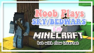 Noob plays bedwars in Minecraft but with VERY SLOW internet! // Minecraft