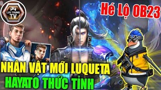 [Free Fire] Hé Lộ OB23 Nhân Vật Mới Luqueta - Hayato Thức Tỉnh - Pet Mới Cực Ngon | Lưu Trung TV