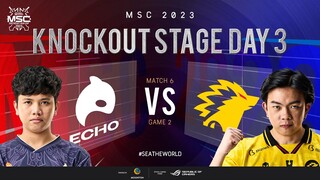 [EN] MSC Knockout Stage Day 3 | ECHO VS ONIC | Game 2
