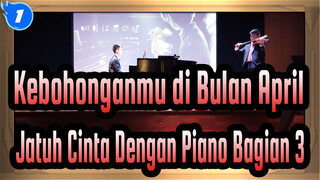 Kebohonganmu di Bulan April |Jatuh Cinta Dengan Piano Bagian 3_1