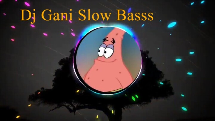 DJ GANI GANI SLOW BASS TIKTOK VIRAL TERBARU 2021 -- DJ GANI GANI X HUJAN BADAI A