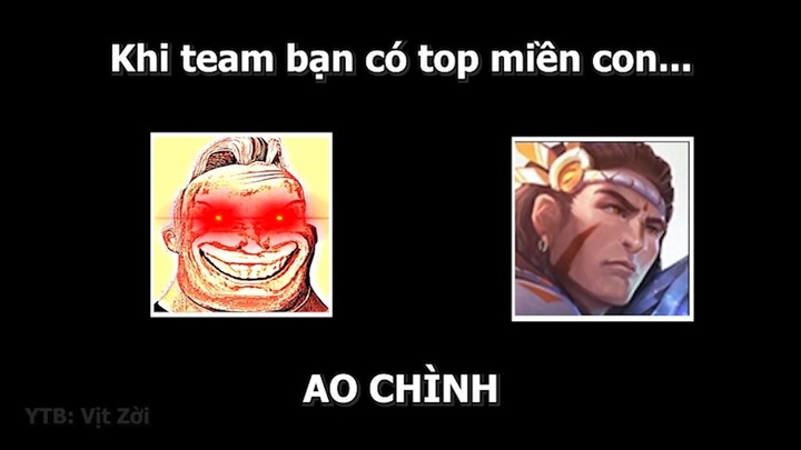 khi team bạn có top miền tướng....