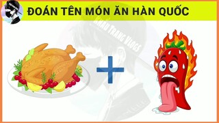 Đố Vui : ĐOÁN TÊN CÁC MÓN ĂN HÀN QUỐC