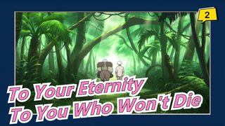 To Your Eternity|To You Who Won't Die_2