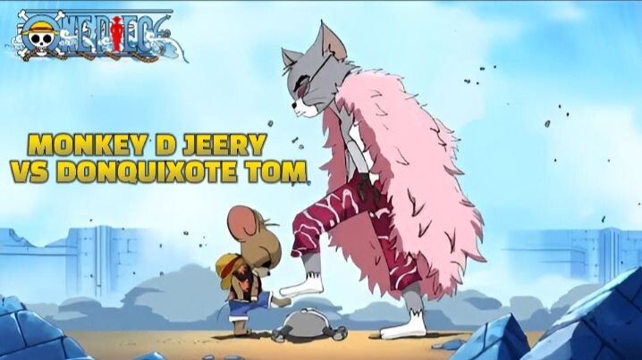 Monkey D Jerry vs Don Quixote Tom🗿