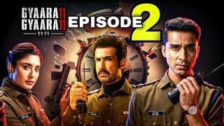 Gyaarah Gyaarah Episode 2 | Gyaarah Gyaarah 2024 | Tv Web Series | Kritika Kamra And Raghav Juyal