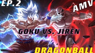 DRAGONBALL SUPER : GOKU VS. JIREN [AMV] EP.2