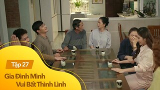 Gia đình mình vui btl tập 27 | "Phi vụ" 2 tỷ được giải mã, cả 3 gia đình vui bất thình lình