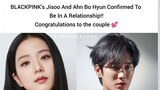 Blackpink Jisoo and Ahn bo hyun confirmed to be in a relationship