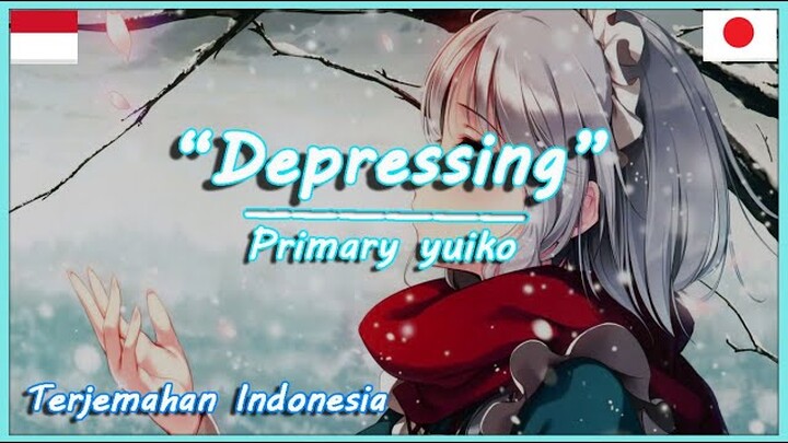 Lagu Jepang Sedih  bikin baper abiss | Depressing - Primary Yuiko | Terjemahan Indonesia