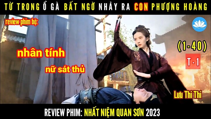 [Review Phim Bộ] Hành Trình Đi Tìm Nhân Sinh Quan Của Nữ Sát Thủ | Nhất Niệm Quan Sơn | Tập 1