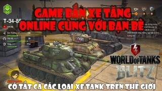 World of Tanks Blitz - Hướng Dẫn Cách Chơi Cho Người Mới | Game Bắn Xe Tăng Online Hay Nhất