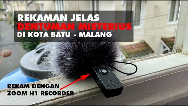 Rekaman Dentuman di Malang lebih JELAS! Wajib pakai headphone!