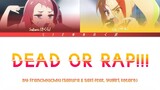 Franchouchou フランシュシュ - DEAD or RAP!!! (Sakura & Saki) | Zombie Land Saga |LYRICS| Kan/Rom/Eng