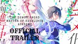The Demon Sword Master of Excalibur Academy (聖剣学院の魔剣使い)Official Trailer