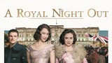 A Royal Night Out (2015) | SUB INDO