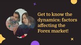 Get to know the dynamics: factors affecting the Forex market!