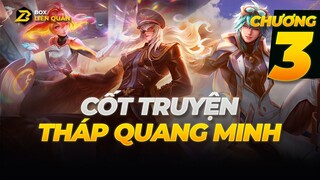 Cốt Truyện Liên Quân: THÁP QUANG MINH - TIỂU ĐỘI ÁNH SÁNG ( Chương 3 ) | Box Liên Quân