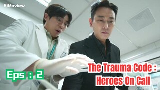 [Eps:2] The Trauma Code : Heroes On Call - Alur Cerita By RiMoview