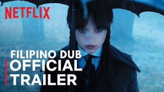 Wednesday Addams Tagalog Dub | Official Trailer | Netflix