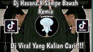 DJ HAVANA X SAMPE BAWAH REMIX SOUND RIZKY.SZ VIRAL TIK TOK TERBARU 2022 YANG KALIAN CARI ! RADIF WG