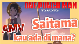 [One Punch Man] AMV | Saitama, kau ada di mana?