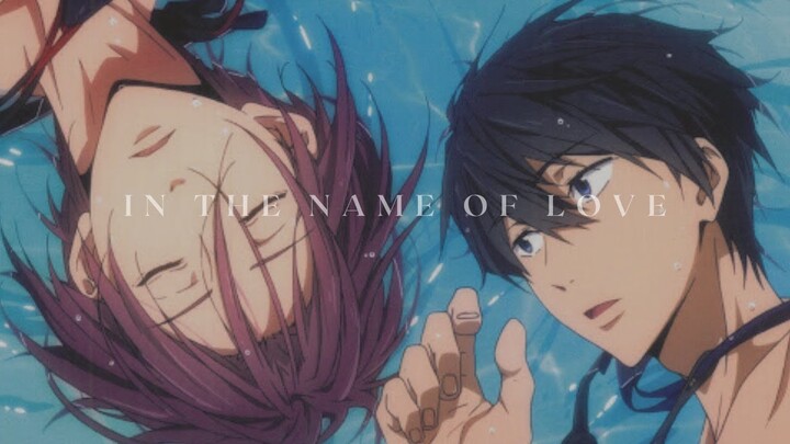 「AMV」Rin x Haru || In the Name of Love