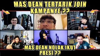 MAS DEAN Tertarik Join Kampanye❓MAS DEAN Nolak Masuk PBESI❓DC Bala Bala