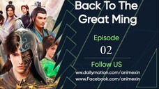 Back to the Great Ming Episode 02 Sub Indo