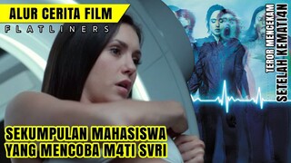 PENASARAN RASANYA M4TI? || Alur cerita film Flatliners (2017)