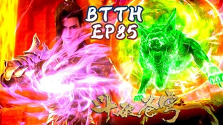 ⚔️斗破EP85超前看！蕭炎喜提新鬥尊打手曜天火！紫妍她爹閃現霸氣無敵！|Battle Through Heavens 【MULTI SUB】 斗破苍穹年番2