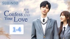 Confess Your Love Eps.1 - Eps 4 HD | Sub Indo🇨🇳