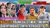 DEANKT PRANK CALL TEMEN DEKAT, PADA STRESS SEMUA 🤣