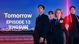 Tomorrow (2022) - Episode 13 [ENGSUB] ~No Copyright Infringement Intended~