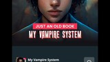 My vampire system ep 1