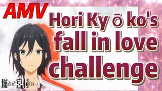 [Horimiya]  AMV |  Hori Kyōko's fall in love challenge