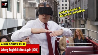 AGEN RAHASIA BANYAK AKSI - Alur Cerita Film Johnny English Strikes Again (2018)