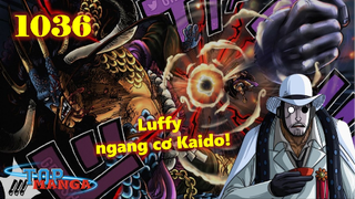 [Phân Tích OP 1036]. Sức mạnh của CP0! Thế giới hỗn loạn! Luffy ngang cơ Kaido!