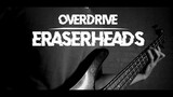 Eraserheads - Overdrive Bass Cover/Tab