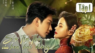 [VIETSUB/TẬP 1] The Revenge of Begonia - Sự Trả Thù Của Hoa Hải Đường 风月无边 | Phim Trung Quốc 2024