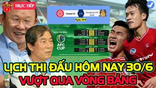 🔴Lịch Trực Tiếp Bóng Đá Hôm Nay 30/6: Viettel vs Hougang, Vượt Qua Vòng Bảng AFC Cup