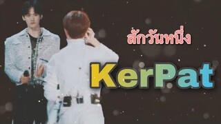 [OPV] - สักวันหนึ่ง : #เคอแพท #Kepat